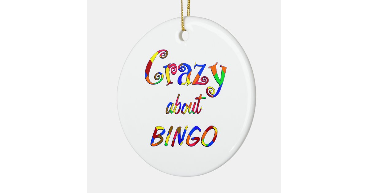 crazy about bingo ceramic ornament zazzle crazy about bingo ceramic ornament zazzle