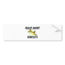 Crazy About Bobcats bumper stickers by AnimalShirts Crazy About Bobcats bumper stickers