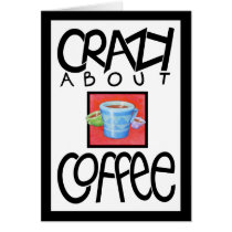 Crazy about Coffee black border Card