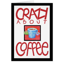 Crazy about Coffee red border Card