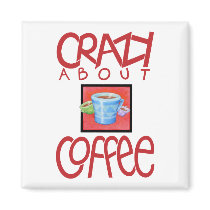 Crazy about Coffee red Magnet