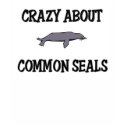 Crazy About Common Seals t-shirts