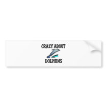 Crazy About Dolphins bumper stickers