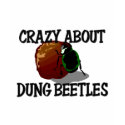 Crazy About Dung Beetles t-shirts