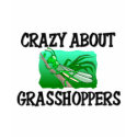 Crazy About Grasshoppers t-shirts