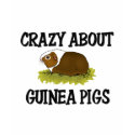 Crazy About Guinea Pigs t-shirts