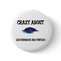 Crazy About Leatherback Sea Turtles buttons