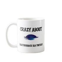 Crazy About Leatherback Sea Turtles mugs by AnimalShirts Crazy About Leatherback Sea Turtles mugs
