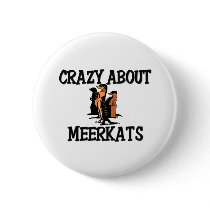 Crazy About Meerkats Button