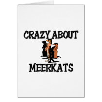 Crazy About Meerkats Card