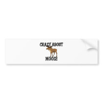 Crazy About Moose Bumper Stickers