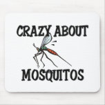Crazy About Mosquitos Crazy About Mosquitos