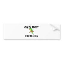 Crazy About Parakeets bumper stickers by AnimalShirts Crazy About Parakeets bumper stickers
