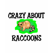 Crazy About Raccoons t-shirts