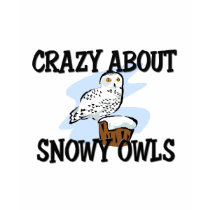 Crazy About Snowy Owls t-shirts
