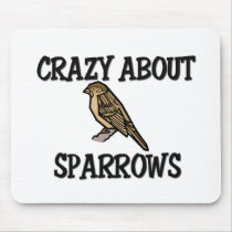 Crazy About Sparrows mousepads