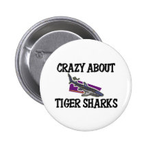 Crazy About Tiger Sharks Button