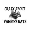 Crazy About Vampire Bats t-shirts