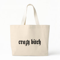 Crazy Bitch Bag