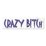 CRAZY BITCH Bumper Sticker