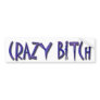 CRAZY BITCH Bumper Sticker