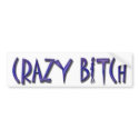 CRAZY BITCH Bumper Sticker bumper stickers