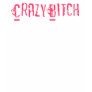 Crazy Bitch Shirt