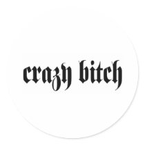 Crazy Bitch Stickers