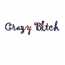 CRAZY BITCH T-SHIRTS
