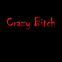 Crazy Bitch t-shirts