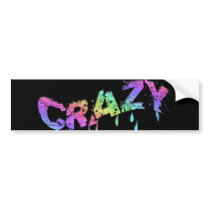 Crazy Bumper Sticker