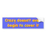 Crazy Bumper Sticker