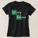 Crazy Cajun - Breaking Bad Style T-shirt