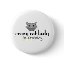 Crazy cat lady in training buttons