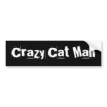 Crazy Cat Man Bumper Stickers