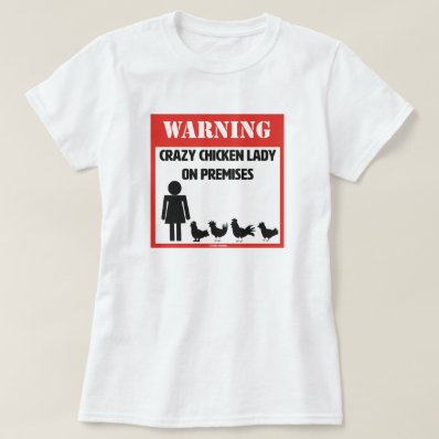 Crazy Chicken Lady T-Shirt