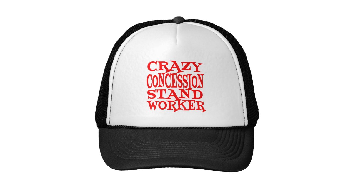 Crazy Concession Stand Worker Trucker Hat Zazzle