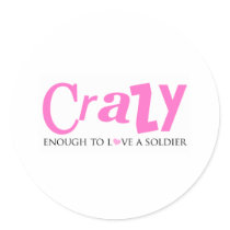 Crazy enough to love a Soldier stickers
