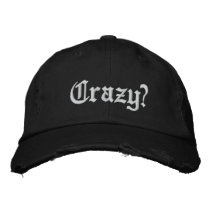 Crazy? Hat Embroidered Hats