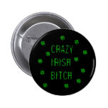 Crazy Irish B***** Pinback Buttons