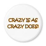 Crazy Is As Crazy Does