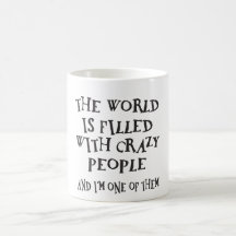 Crazy People Coffee Mugs