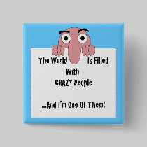 Crazy People  I'm One Of Them buttons