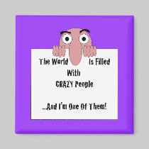 Crazy People  I'm One Of Them magnets