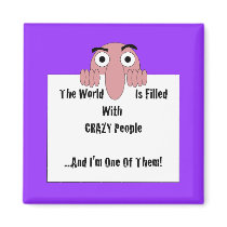 Crazy People  I'm One Of Them Fridge Magnet