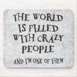 Crazy People Mouse Pad
