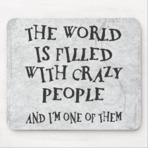 Crazy People Mouse Pad