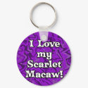 Crazy Purple I Love my Scarlet Macaw Keychain
