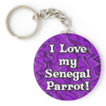 Crazy PurpleI Love my Senegal Parrot Keychain