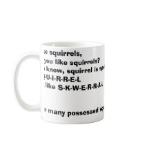 crazy squirrel, I like squirrels,Do you like sq... mugs by mistergrinch crazy squirrel, I like squirrels,Do you like sq... mugs